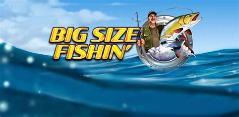 Big Size Fishin Betano